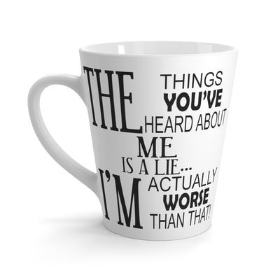 Things You've Heard-Latte Mug, 12oz