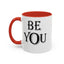 Be You-Accent Coffee Mug (11, 15oz)