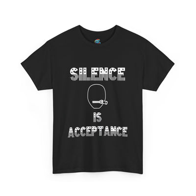 Silence is Acceptance-Heavy Cotton Classic Tee