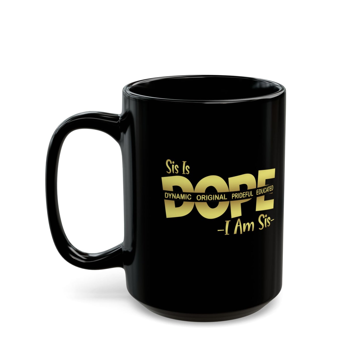 Sis is Dope-Black Mug (11oz, 15oz)