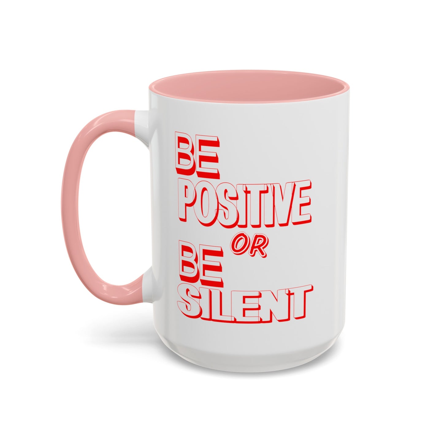 Be Positive-Accent Coffee Mug (11, 15oz)