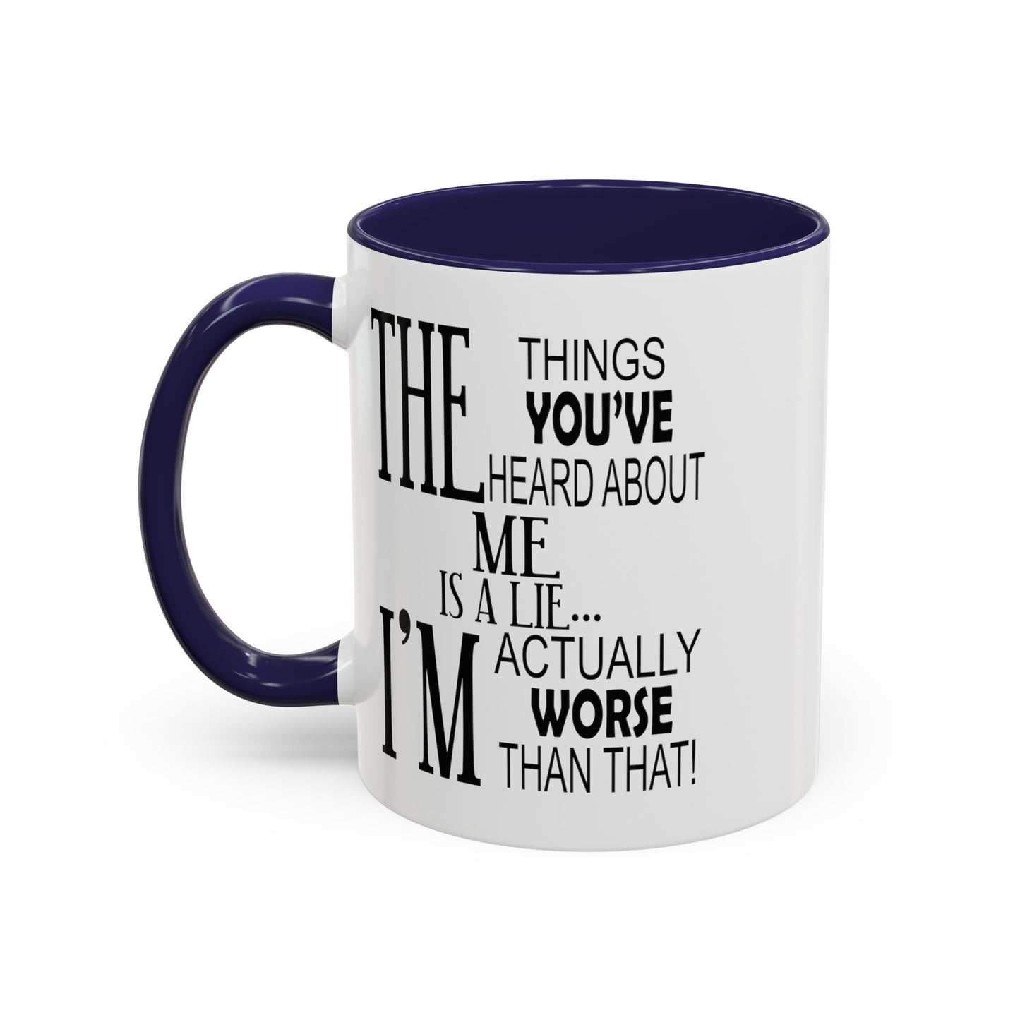 Things You've Heard-Accent Coffee Mug (11, 15oz)