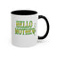 Hello Mother-Accent Coffee Mug (11, 15oz)