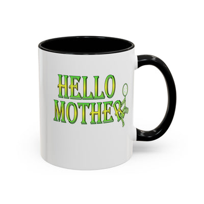 Hello Mother-Accent Coffee Mug (11, 15oz)