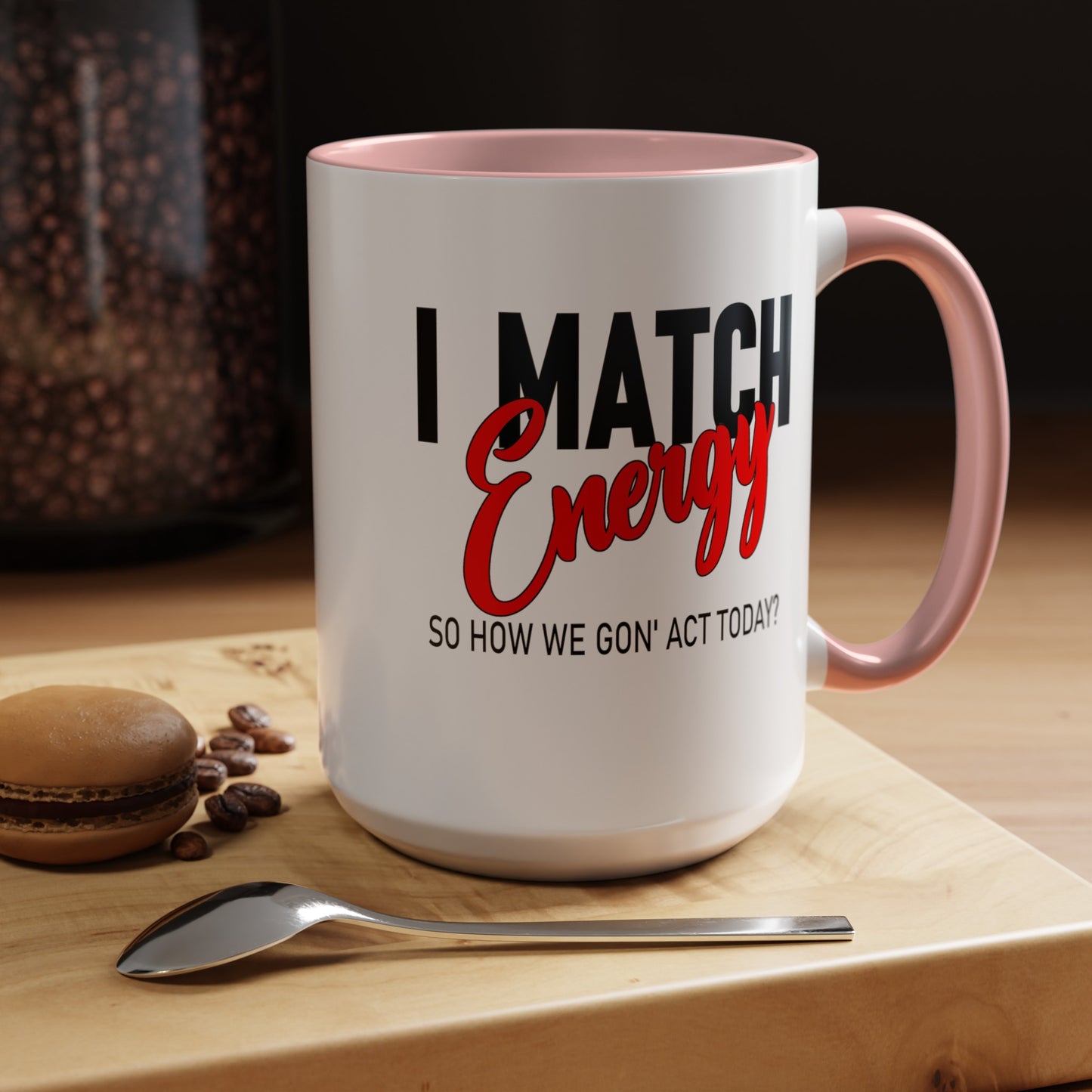 I Match Energy-Accent Coffee Mug (11, 15oz)