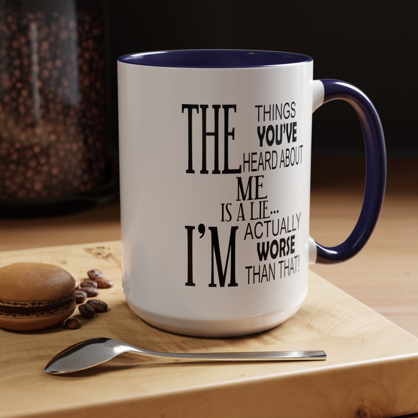 Things You've Heard-Accent Coffee Mug (11, 15oz)