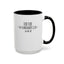 Get Somebody Else-Accent Coffee Mug (11, 15oz)