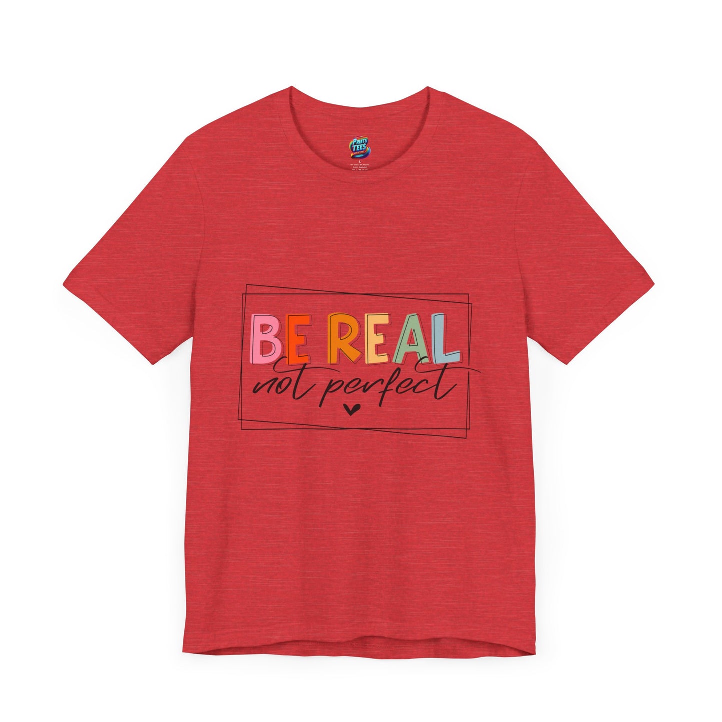 Be Real Not Perfect-Jersey Knit T-Shirt