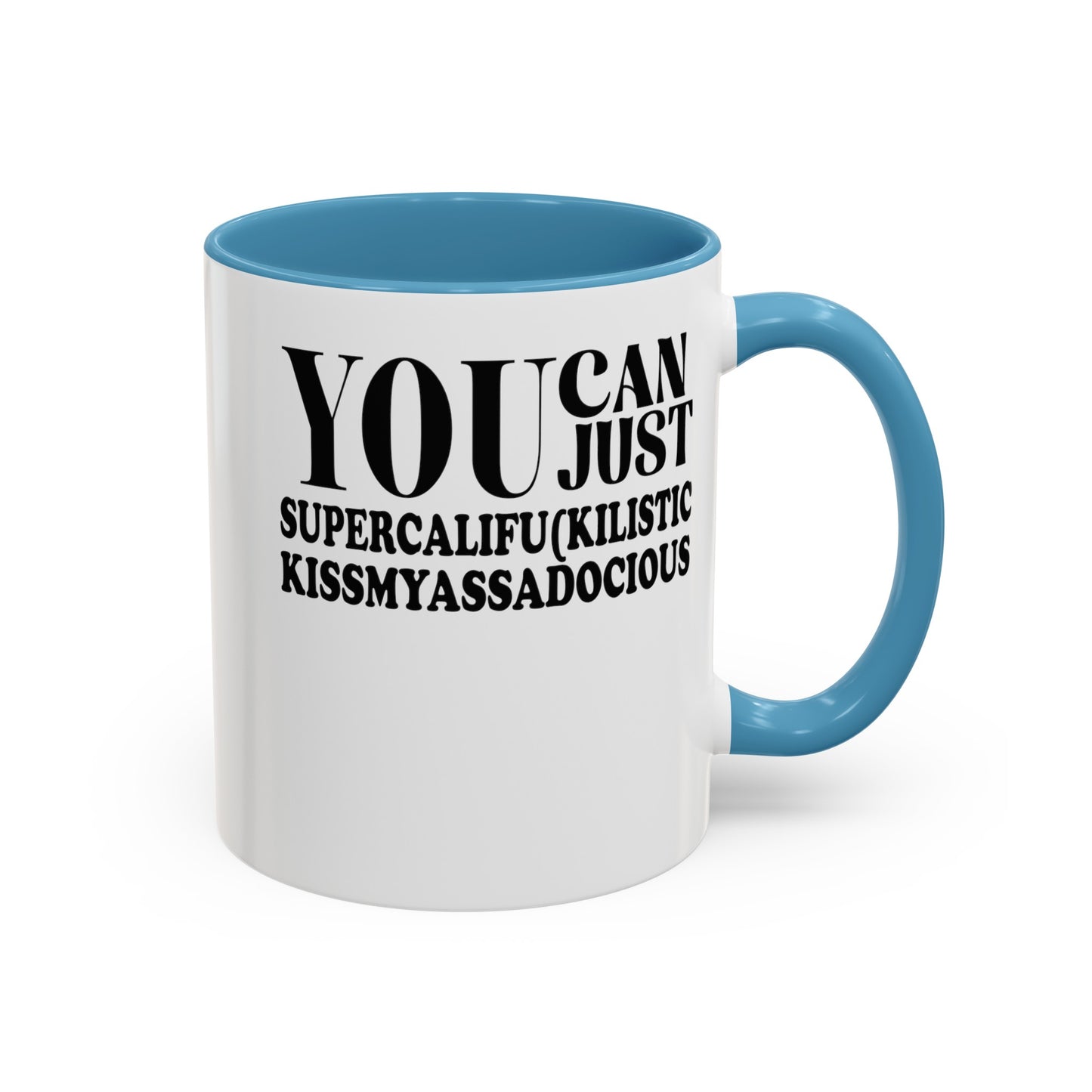 You Can Supercalifu(kilistic-Accent Coffee Mug (11, 15oz)
