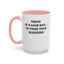 Mind Your Business Today-Accent Coffee Mug (11, 15oz)
