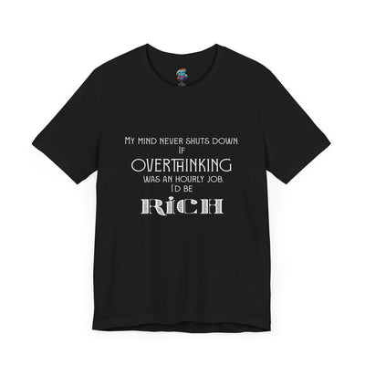 I'd be Rich-Jersey Knit T-Shirt