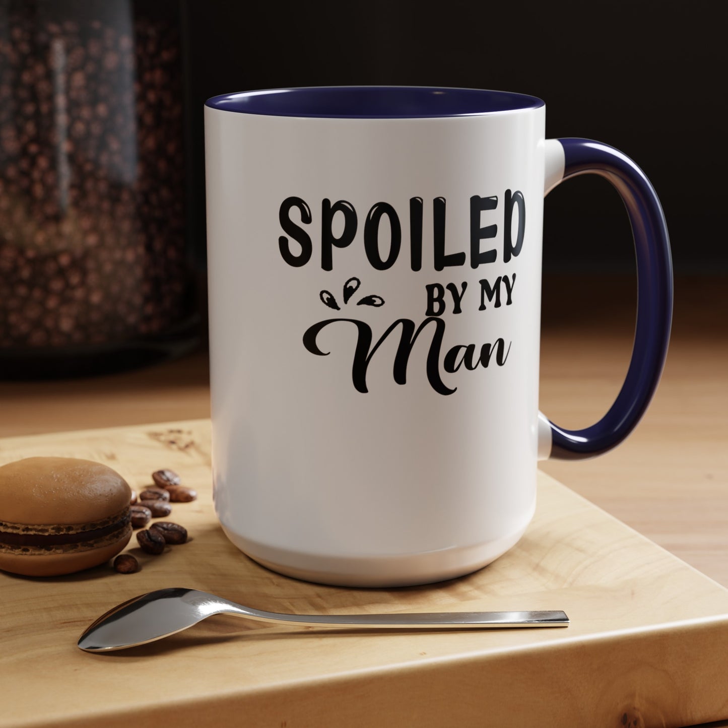 Spoiled By My Man-Accent Coffee Mug (11, 15oz)