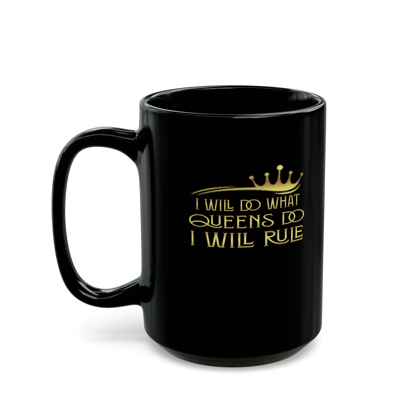 Queens Rule-Black Mug (11oz, 15oz)