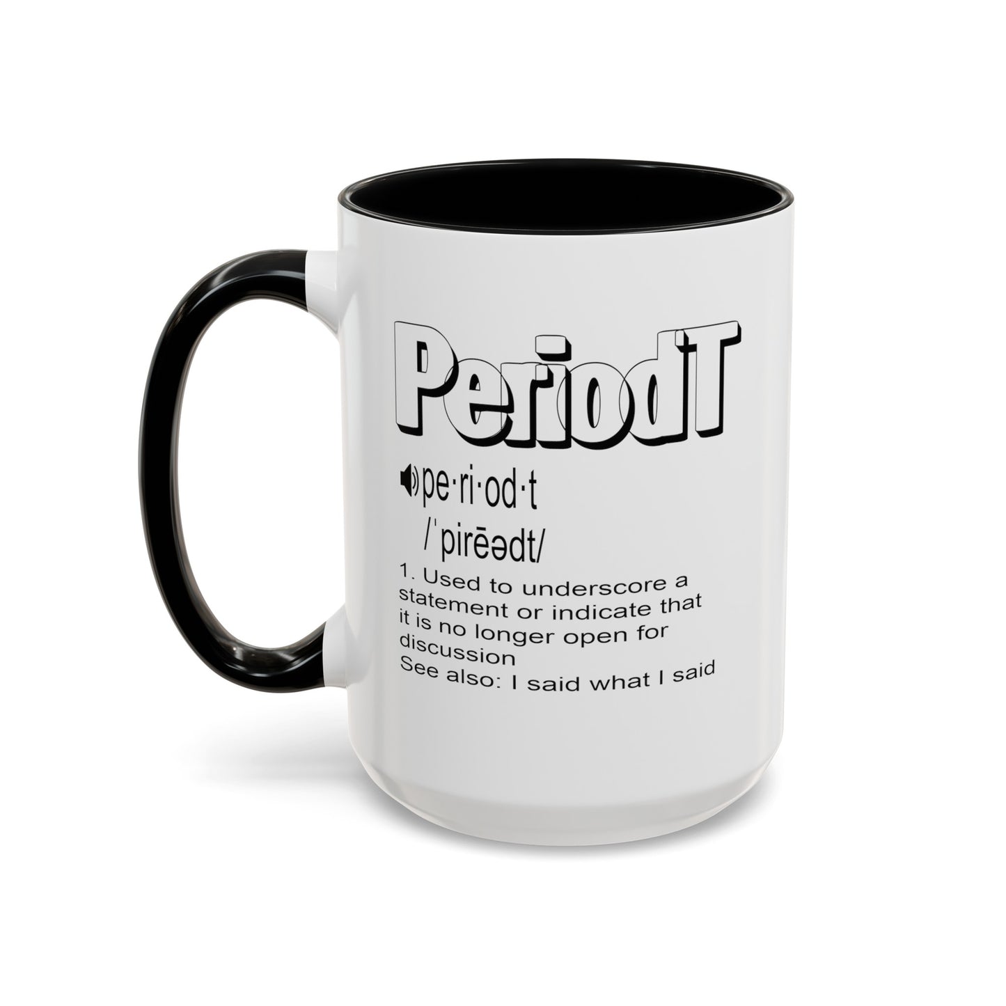 Periodt-Accent Coffee Mug (11, 15oz)