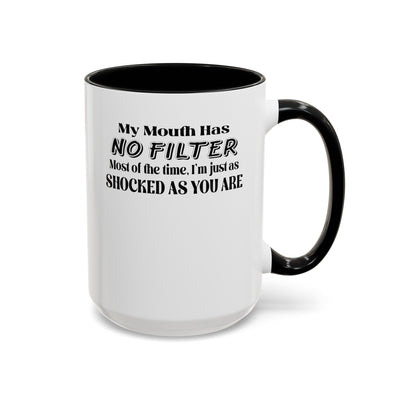 My Mouth Has No Filter-Accent Coffee Mug (11, 15oz)