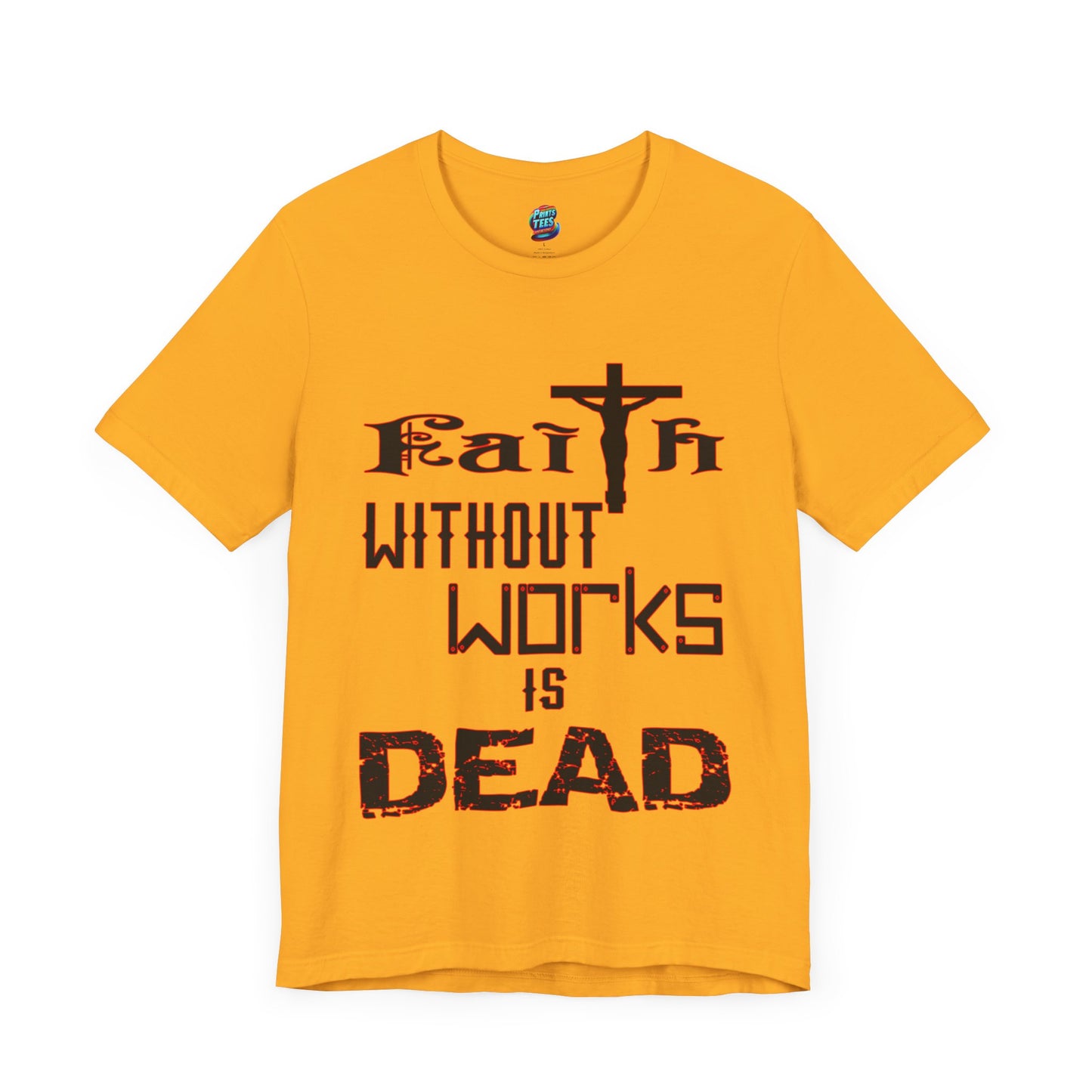 Faith Without Works-Jersey Knit T-Shirt