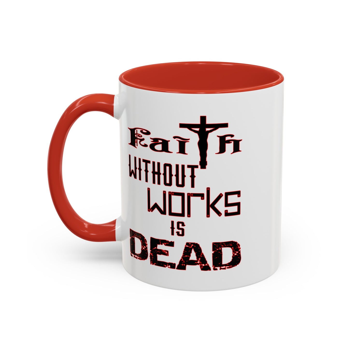 Faith without Works-Accent Coffee Mug (11, 15oz)
