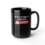 Attention-Black Mug (11oz, 15oz)