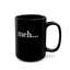Meh-Black Mug (11oz, 15oz)