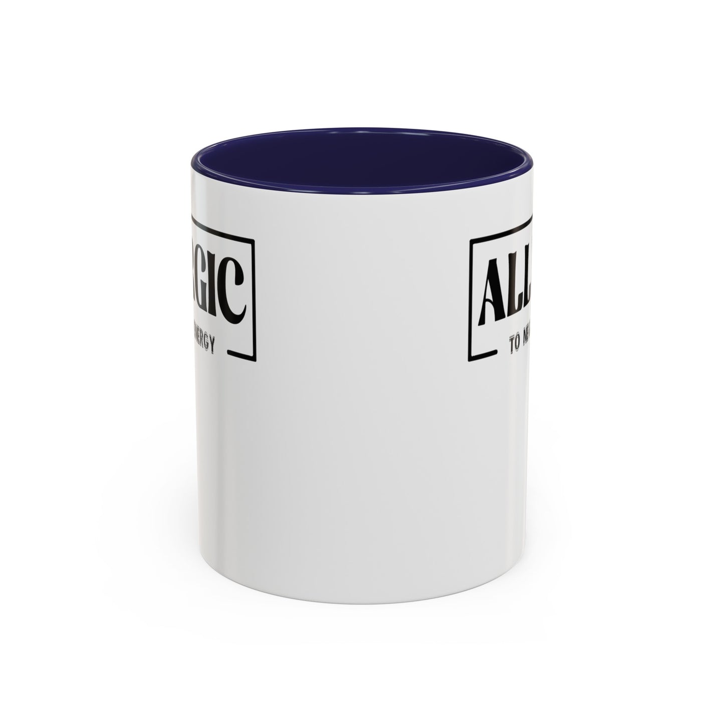 Allergic to Negative Energy-Accent Coffee Mug (11, 15oz)
