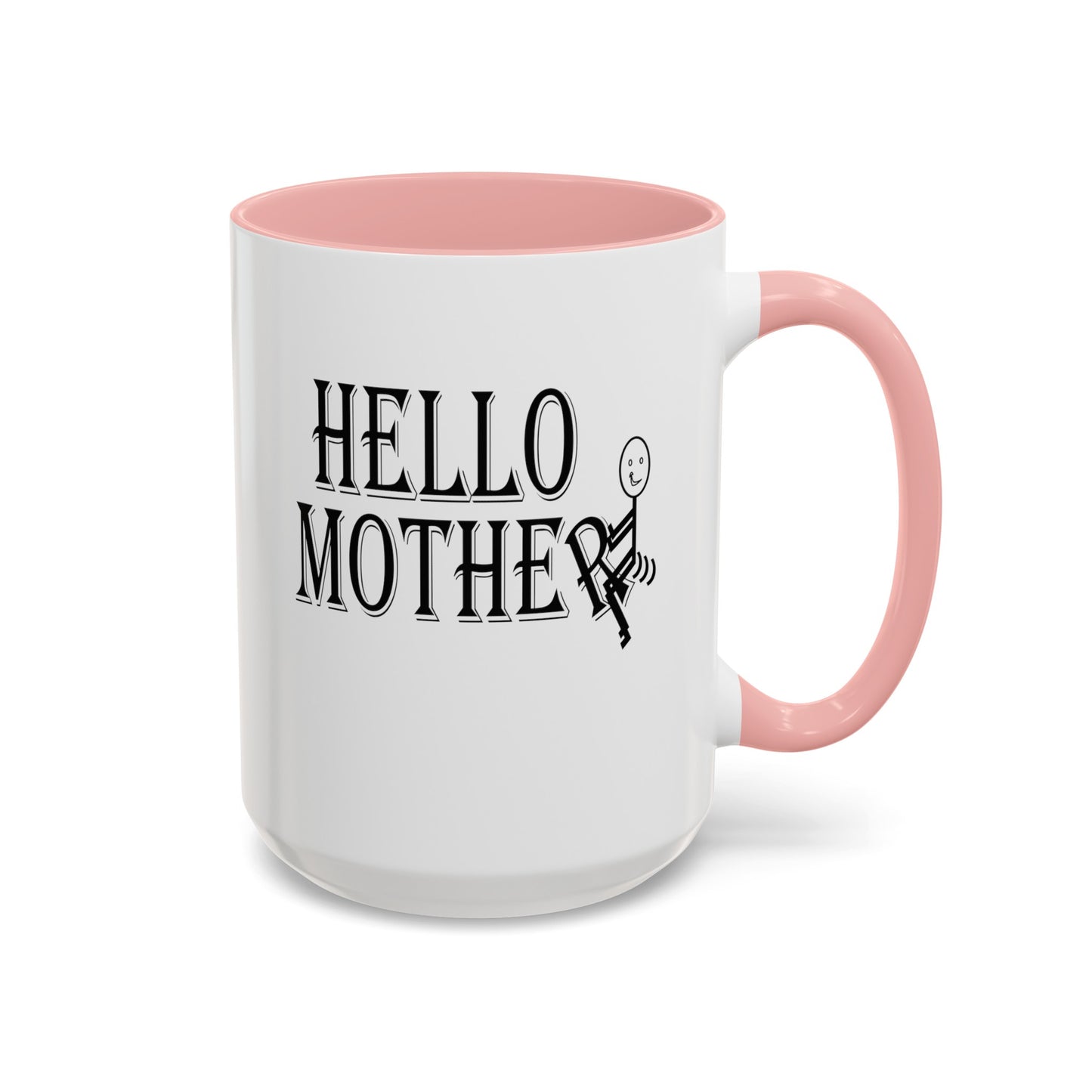 Hello Mother-Accent Coffee Mug (11, 15oz)
