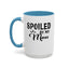 Spoiled By My Man-Accent Coffee Mug (11, 15oz)