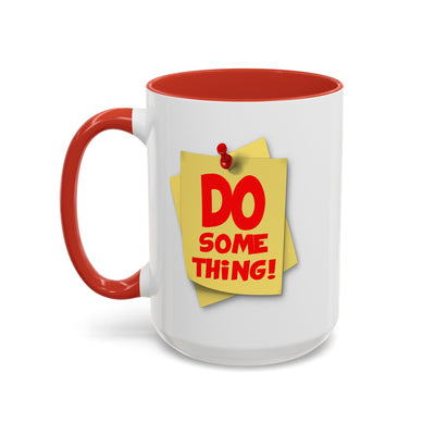 Do Something-Accent Coffee Mug (11, 15oz)