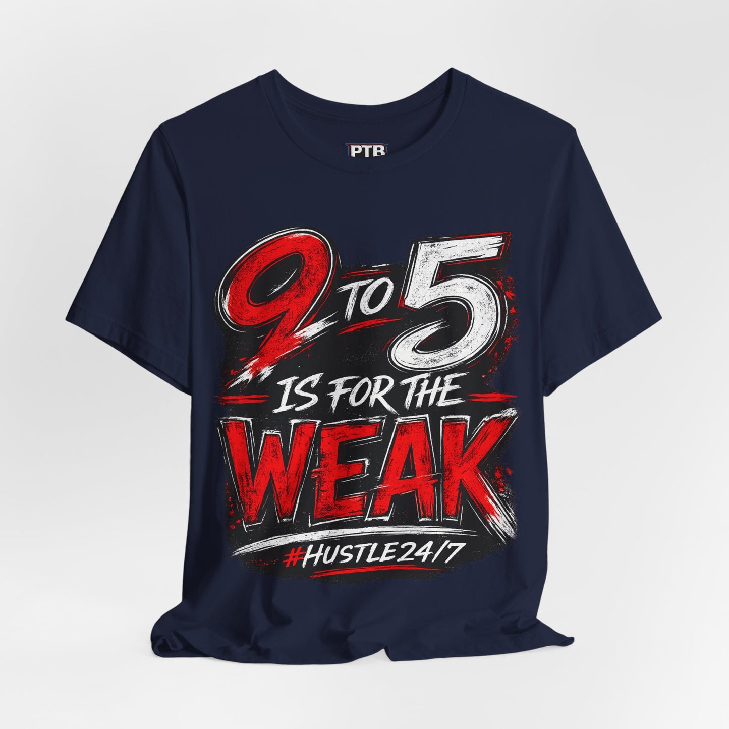 9 to 5 Is for the Weak #Hustle24/7 Premium Jersey Tee