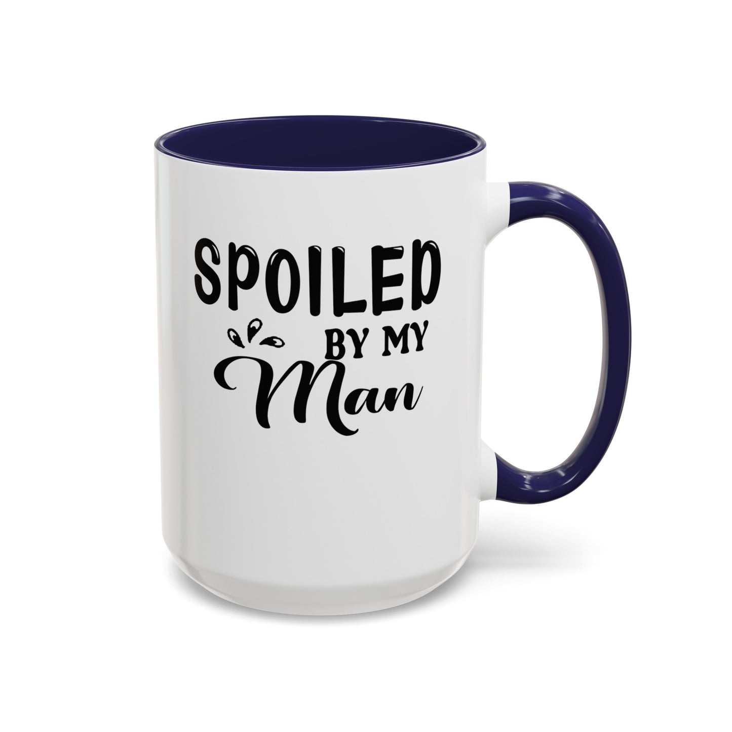 Spoiled By My Man-Accent Coffee Mug (11, 15oz)