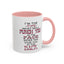 I'm The Type-Accent Coffee Mug (11, 15oz)