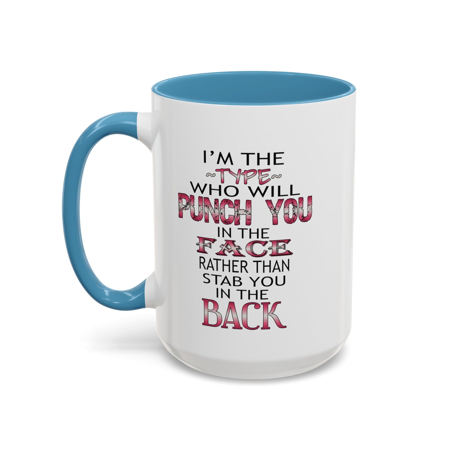 I'm The Type-Accent Coffee Mug (11, 15oz)