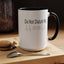 Do Not Disturb-Accent Coffee Mug (11, 15oz)