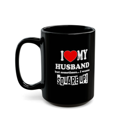 Square Up-Husband-Black Mug (11oz, 15oz)