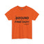Fu(k Around-Heavy Cotton Classic Tee