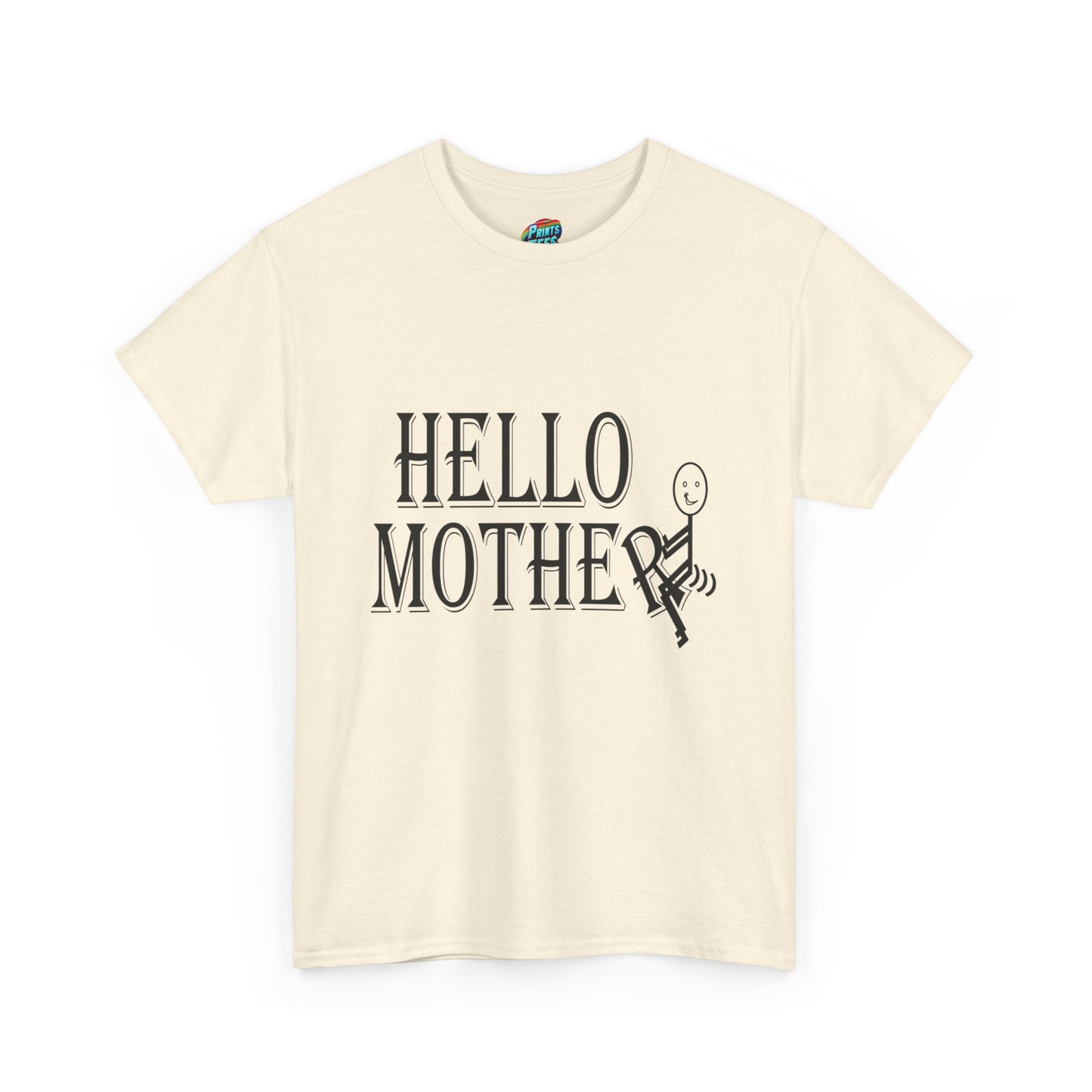 Hello Mother-Heavy Cotton Classic Tee