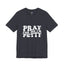 Pray-I'm Petty-Jersey Knit T-Shirt