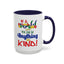 Be Kind-Accent Coffee Mug (11, 15oz)