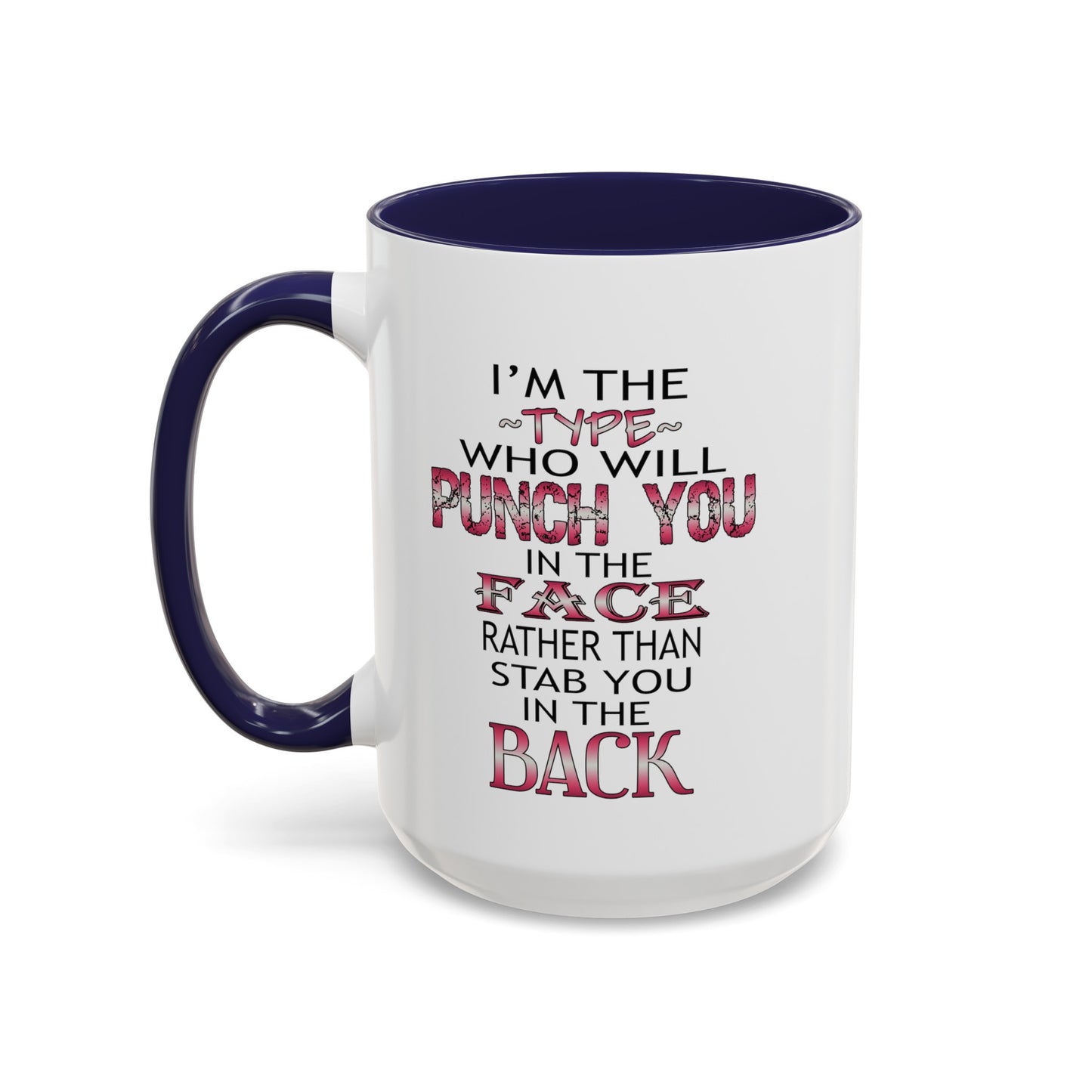 I'm The Type-Accent Coffee Mug (11, 15oz)