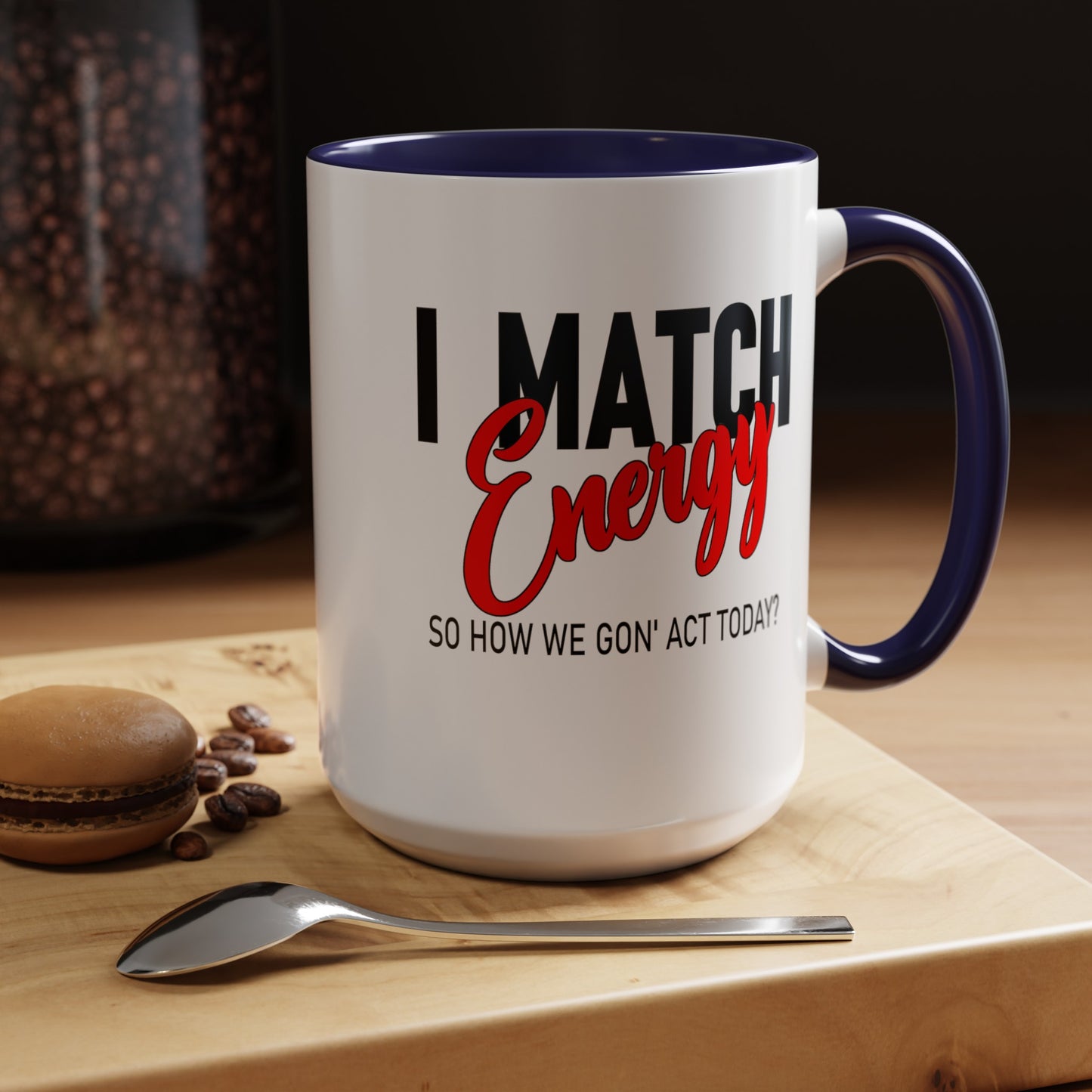 I Match Energy-Accent Coffee Mug (11, 15oz)