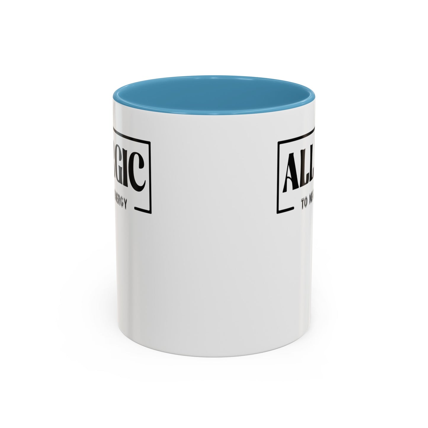 Allergic to Negative Energy-Accent Coffee Mug (11, 15oz)