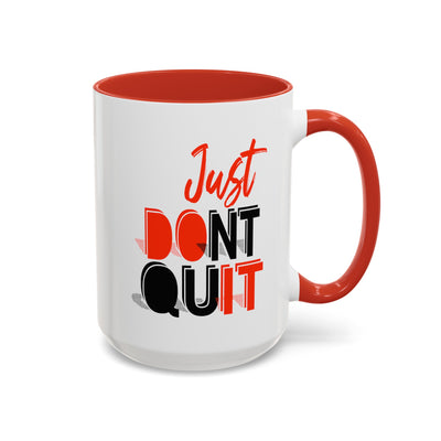 Don't Quit-Accent Coffee Mug (11, 15oz)
