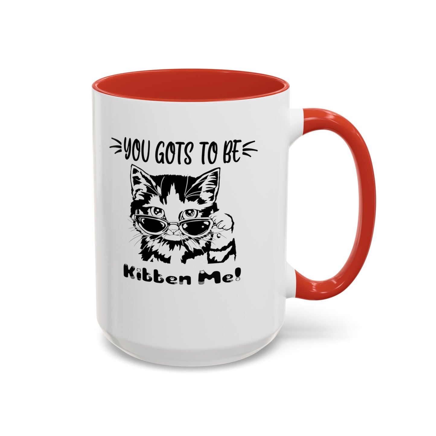 Gots To Be Kitten Me-Accent Coffee Mug (11, 15oz)