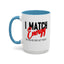 I Match Energy-Accent Coffee Mug (11, 15oz)
