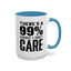I Don't Care-Accent Coffee Mug (11, 15oz)