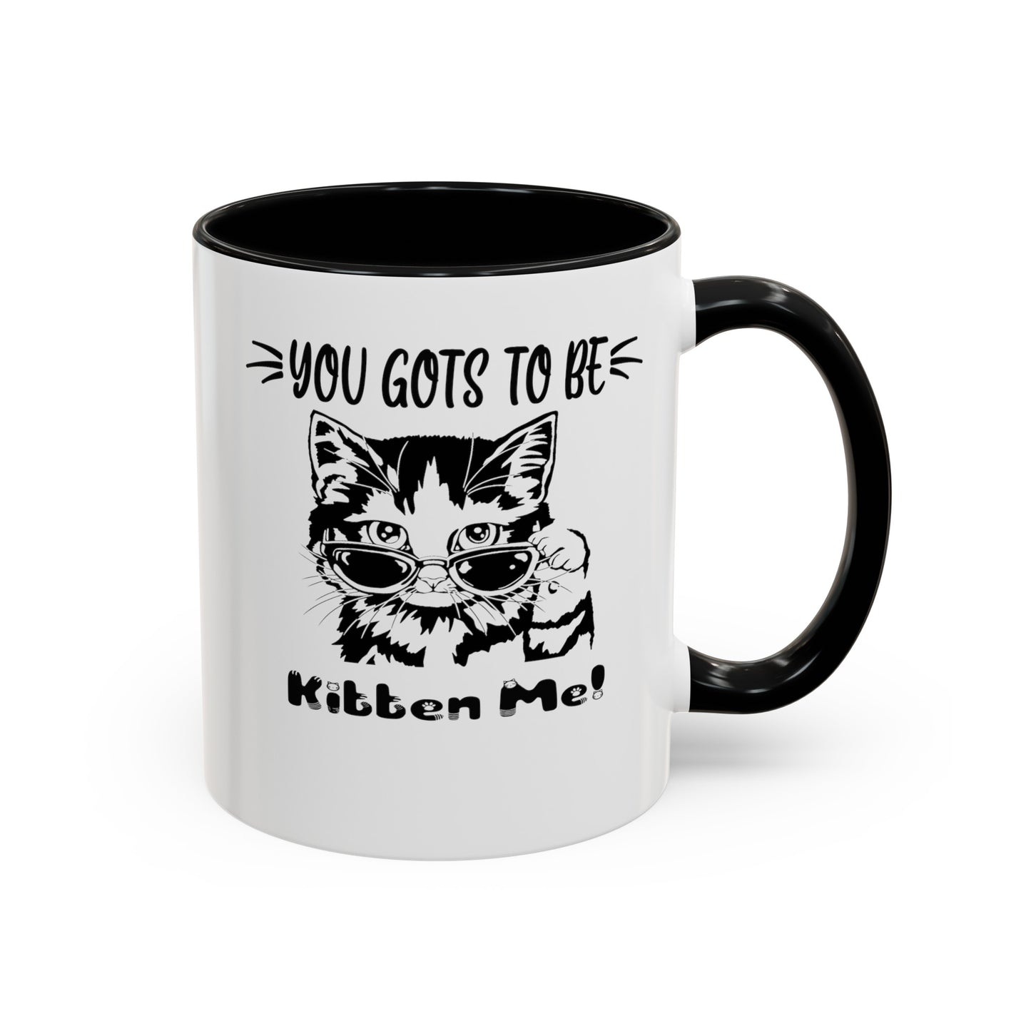 Gots To Be Kitten Me-Accent Coffee Mug (11, 15oz)