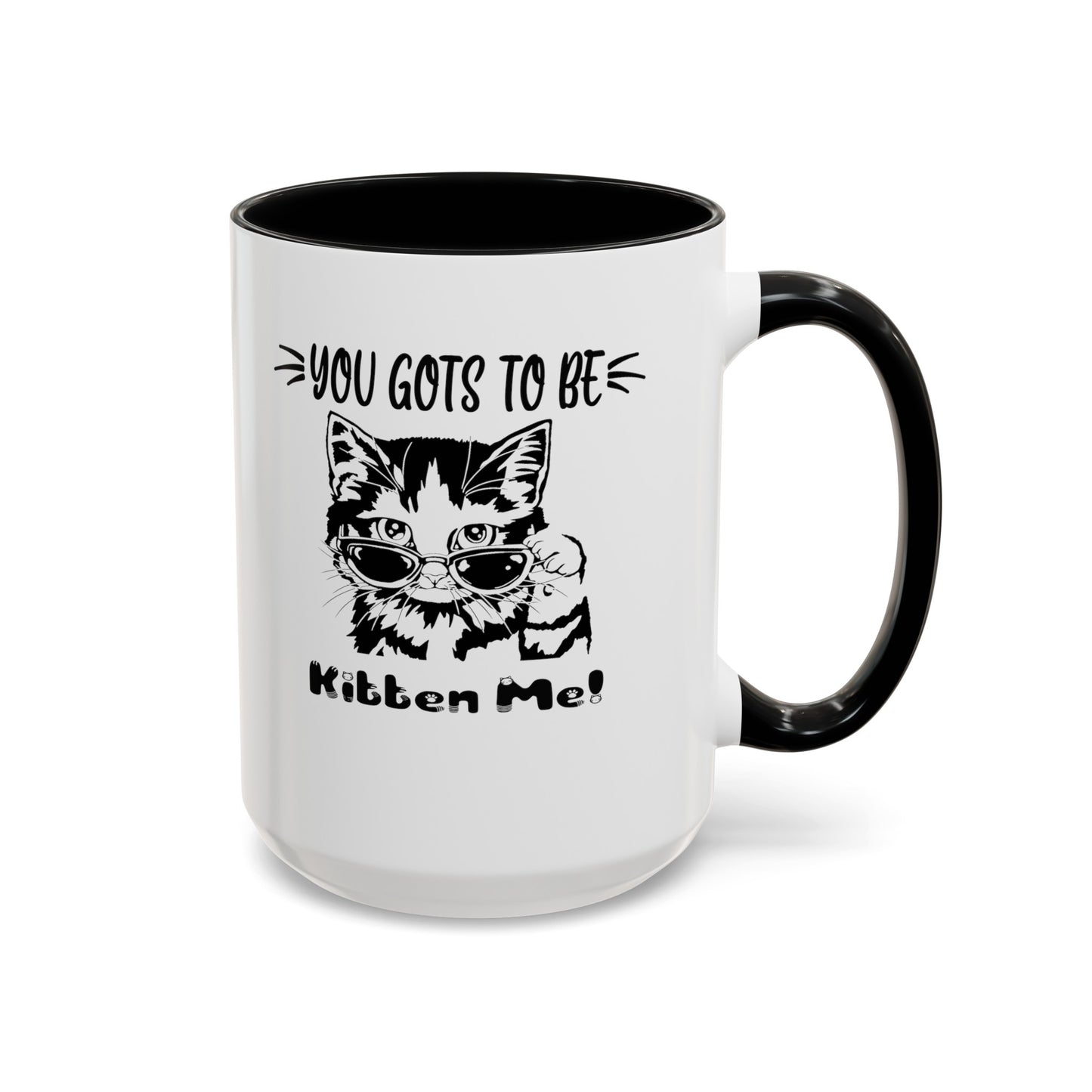 Gots To Be Kitten Me-Accent Coffee Mug (11, 15oz)