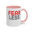 Fear-Less-Accent Coffee Mug (11, 15oz)