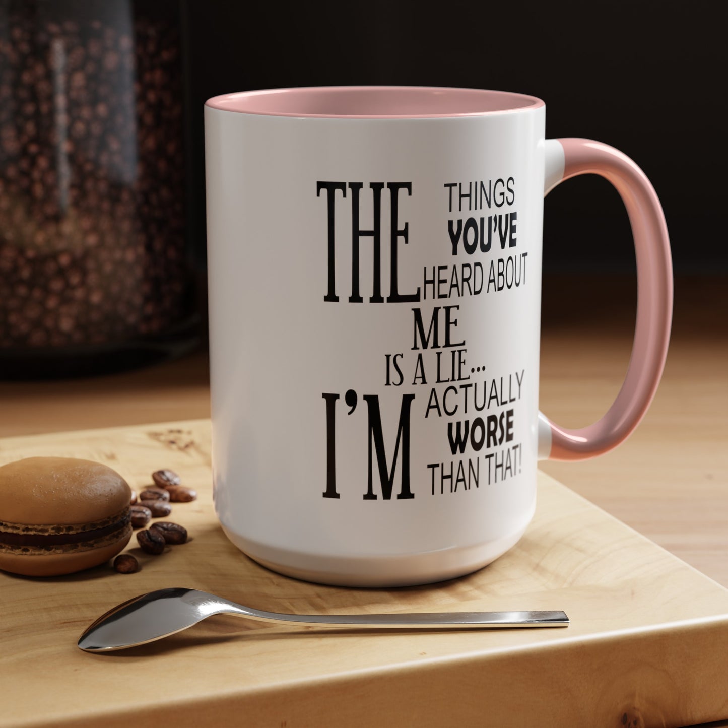 Things You've Heard-Accent Coffee Mug (11, 15oz)