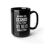 Even I'm Scared-Black Mug (11oz, 15oz)