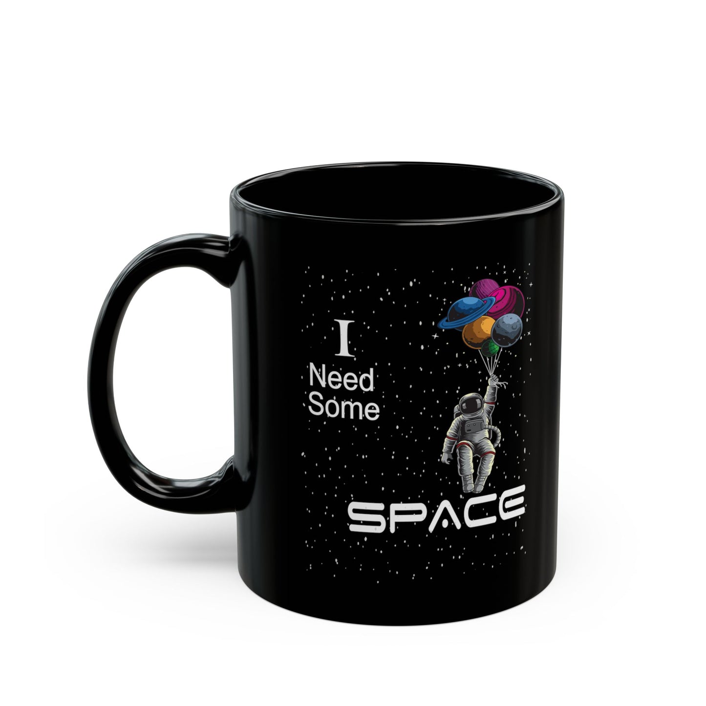 I Need Space-Black Mug (11oz, 15oz)